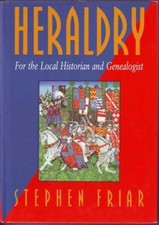 Heraldry for the Local Historian and Genealogist By Stephen Fri .9781840130027