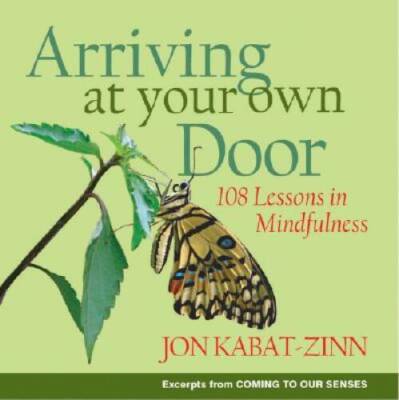 Arriving at Your Own Door: 108 Lessons in Mindfulness - Paperback - VERY GOOD