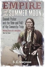 Empire of the Summer Moon: Quanah Parker and ...