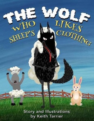 The Wolf Who Likes Sheep's Clothing by Keith Tarrier (English) Paperback Book