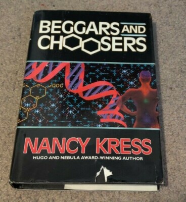1994 BEGGARS AND CHOOSERS Nancy Kress Tor Sci Fi Genetic Modification hc/dj