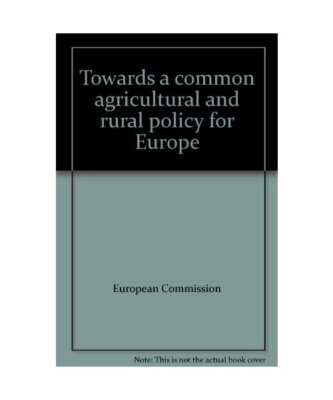 European Economy: Reports and Studies 1997: Towards a common agricultural and ru