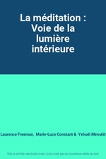 Meditation: Weg des inneren Lichts, Laurence Freeman, Marie-Luce Con