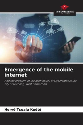 Hervé Tsoala Kuété | Emergence of the mobile internet | Taschenbuch | Englisch