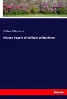William Wilberforce | Private Papers Of William Wilberforce | Taschenbuch (2025)