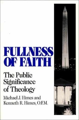 Fullness of Faith: The Public - Paperback, by Himes Michael J.; - Very Good