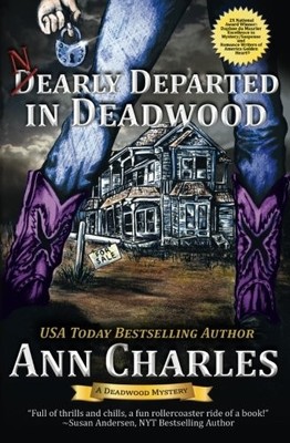 NEARLY DEPARTED IN DEADWOOD (DEADWOOD HUMOROUS MYSTERY) By Ann Charles BRAND NEW