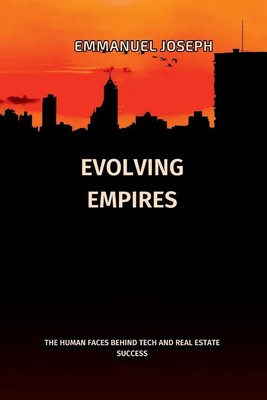 Joseph | Evolving Empires, The Human Faces Behind Tech and Real Estate Success