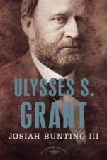 Ulysses S. Grant: The American Presidents Series: The 18th President, 1869-1877,