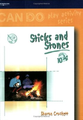 Sticks and Stones (10-14): Can Do Series By Sharon Crockett