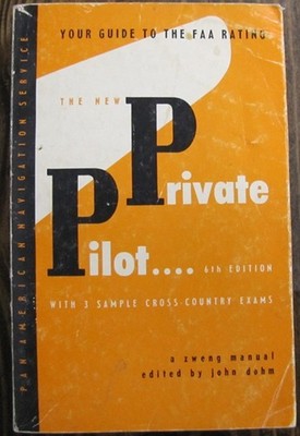 Aviation: The New Private Pilot Book: Your Guide to the FAA Rating - 6th Ed 1966