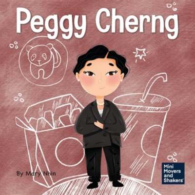 Peggy Cherng: A Kid's Book About Seeing Problems as Opportunities by Mary Nhin