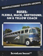 BUSES: Flxible, Mack, Greyhound, GM & Yellow Coach from Mfgs' Catalog (LAST NEW)