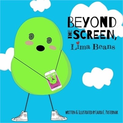 Beyond the Screen, Lima Beans: A Children's Book About Limiting Screen Time and