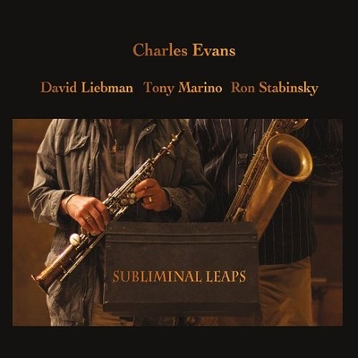 CHARLES EVANS - Subliminal Leaps (feat. David Liebman Tony Marino) - CD - NEW