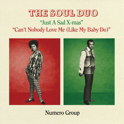 The Soul Duo Just a Sad Xmas/Can't Nobody Love Me (Like My Baby Do) (Vinyl)