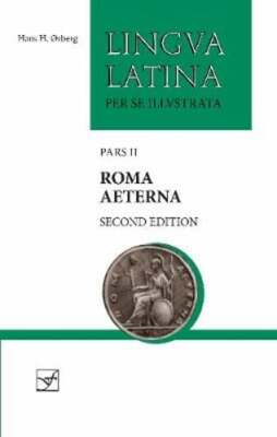 Roma Aeterna: Second Edition, with Full Color Illustrations by Hans H Ørberg