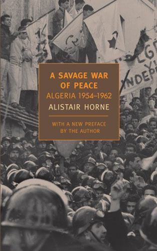 A Savage War of Peace: Algeria 1954-1962 [New York Review Books Classics]