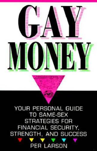 Gay Money: Your Personal Guide to Same-Sex Strategies for Financial Secur - GOOD