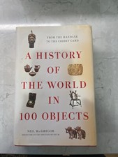 History of the World in 100 Objects by Neil MacGregor (2011