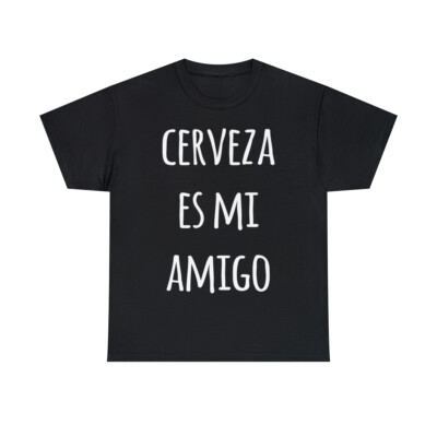 Cerveza Es Mi Amigo Graphic Tee Shirt, S-5XL