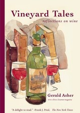Vineyard Tales: Reflections on Wine, Asher, Gerald