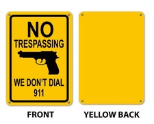 No Trespassing Sign We Don't Dial 911 Hand Gun Signs Funny Yard Home Signs
