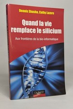 Quand la vie remplace le silicium - Aux frontières de la bio-informatique