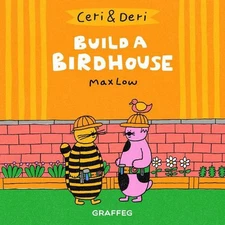 Ceri & Deri: Build a Birdhouse by Max Low (English) Paperback Book