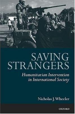 Saving Strangers: Humanitarian Interv- paperback, Nicholas J Wheeler, 0199253102