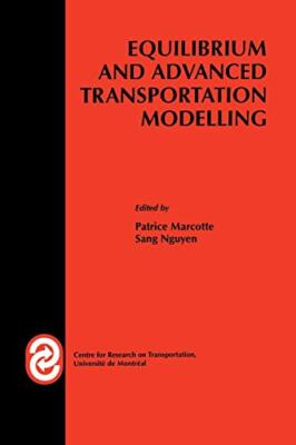 Equilibrium and Advanced Transportation Modelling                              