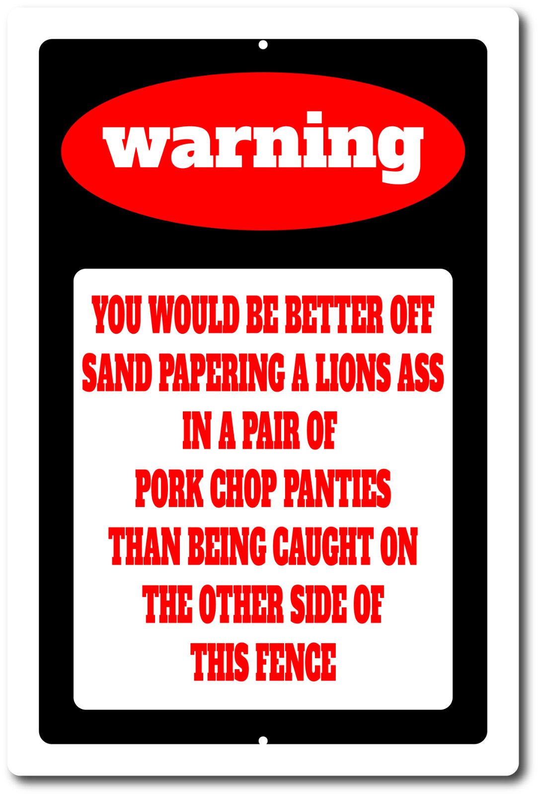 Funny Warning No Trespassing Sign Indoor or Outdoor Metal Aluminum 8"x12"