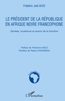 FréDéRic JoëL Aivo | Le PréSident De La RéPublique En Afrique Noire Francophone