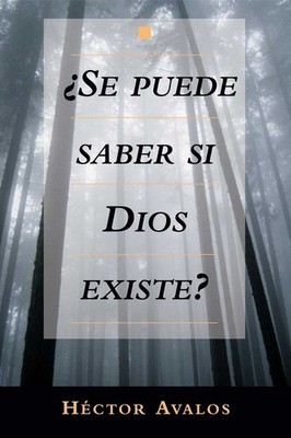 Se Puede Saber Si Dios Existe? = Can We Know Whether God Exists?