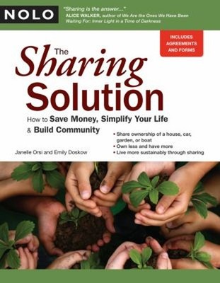 The Sharing Solution : How to Save Money, Simplify Your Life and