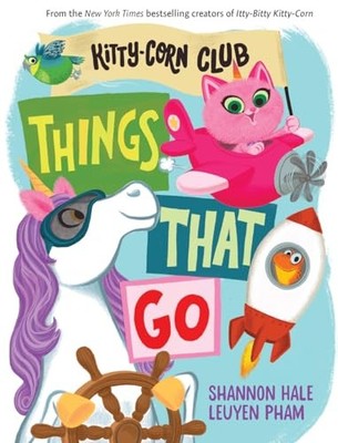 Things That Go (A Kitty-Corn Club Book) : A Board Book