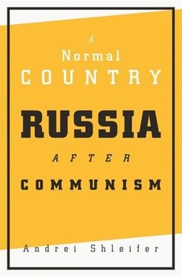 A Normal Country : Russia after Communism Hardcover Andrei Shleif