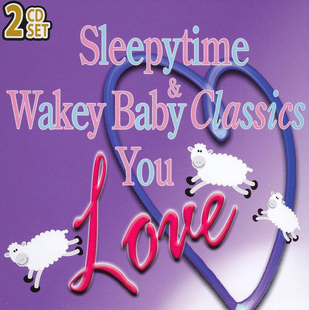 SLEEPYTIME & WAKEY BABY CLASSICS YOU LOVE NEW CD