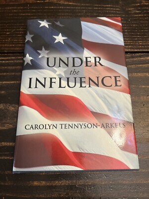 Under the Influence by Carolyn Tennyson-Arkels (English) Hardcover Book