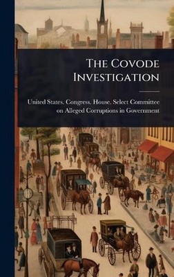 The Covode Investigation by United States Congress House Selec Hardcover Book