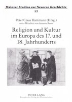 Religion Und Kultur Im Europa Des 17. Und 18. Jahrhunderts Peter C. Hartmann