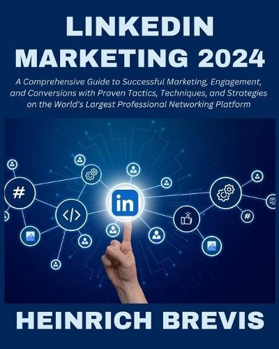 Генрих Бревис LinkedIn Marketing 2024 (Тащенбух)