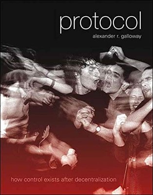 PROTOCOL: HOW CONTROL EXISTS AFTER DECENTRALIZATION By Alexander R. Galloway NEW