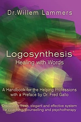 Logosynthesis - Healing with Words:..., Lammers, Willem