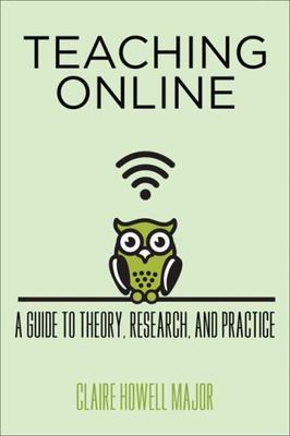 Teaching Online: A Guide to Theory, Research, and Practice