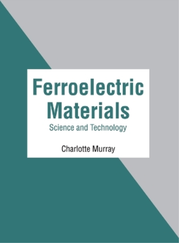 Ferroelectric Materials: Science and Technology (Relié) | eBay