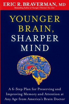 YOUNGER BRAIN SHARPER MIND by ERIC R. BRAVERM Paperback Self Help Business