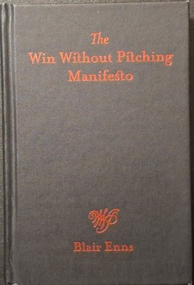 The Win Without Pitching Manifesto by Blair Enns Hardcover 