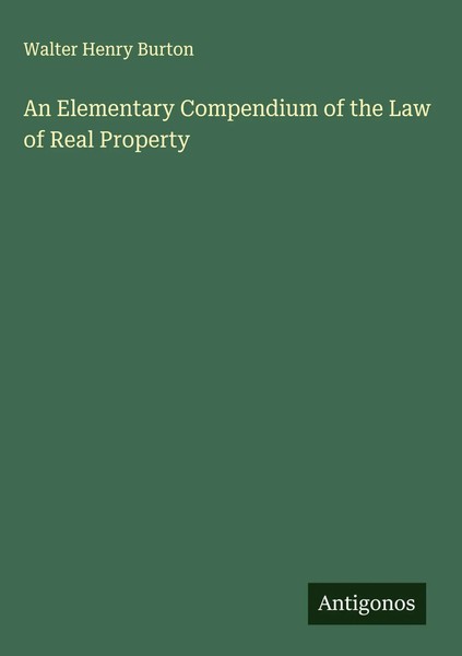 Walter Henry Burton | An Elementary Compendium Of The Law Of Real Property-image