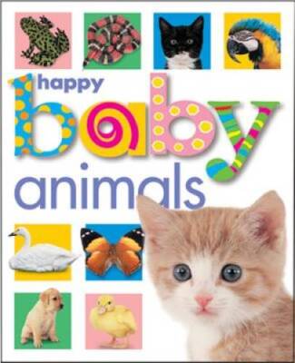 Happy Baby Animals - Board book By Priddy, Roger - ACCEPTABLE